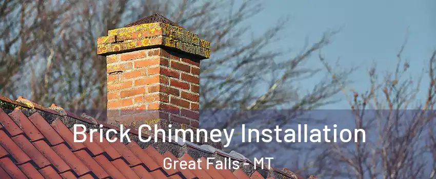  Brick Chimney Installation Great Falls - MT
