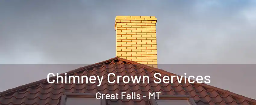 Chimney Crown Services Great Falls - MT