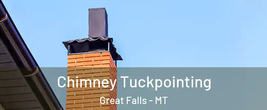  Chimney Tuckpointing Great Falls - MT