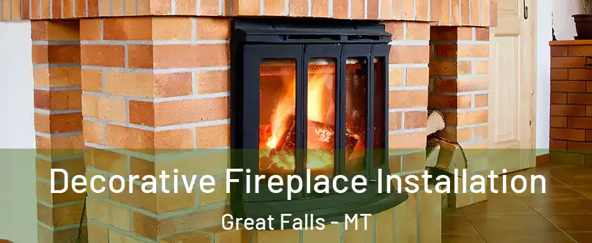  Decorative Fireplace Installation Great Falls - MT