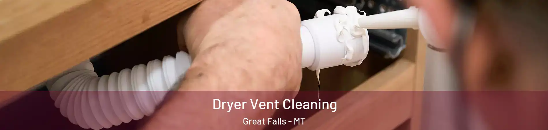  Dryer Vent Cleaning Great Falls - MT