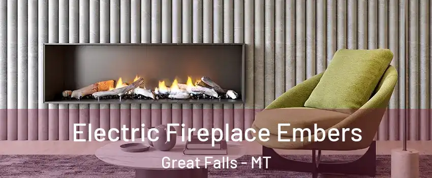  Electric Fireplace Embers Great Falls - MT