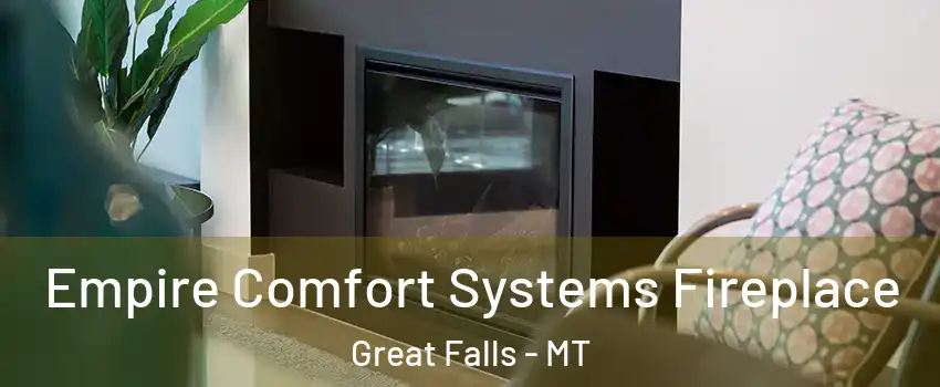  Empire Comfort Systems Fireplace Great Falls - MT