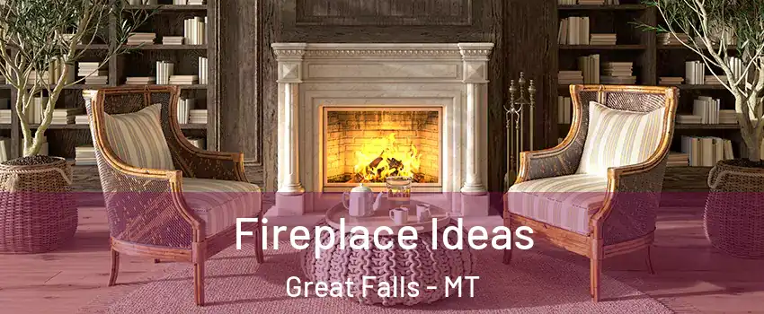  Fireplace Ideas Great Falls - MT