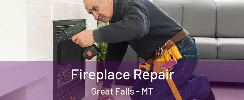  Fireplace Repair Great Falls - MT