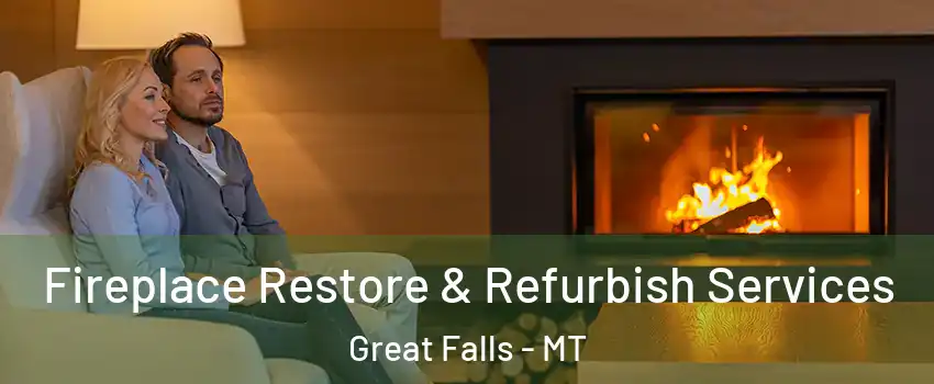  Fireplace Restore & Refurbish Services Great Falls - MT