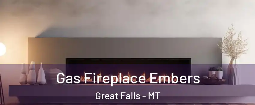  Gas Fireplace Embers Great Falls - MT