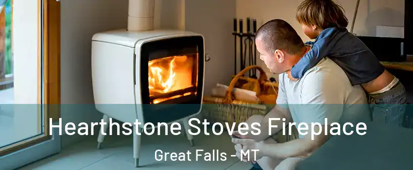  Hearthstone Stoves Fireplace Great Falls - MT