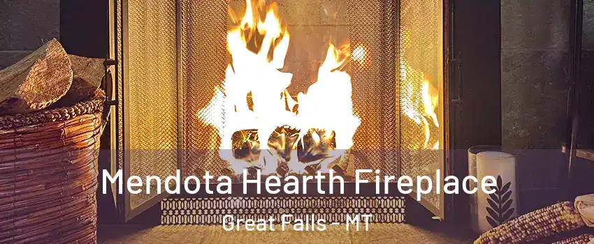  Mendota Hearth Fireplace Great Falls - MT