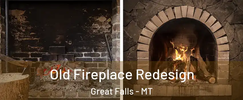  Old Fireplace Redesign Great Falls - MT