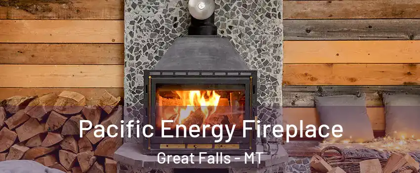  Pacific Energy Fireplace Great Falls - MT
