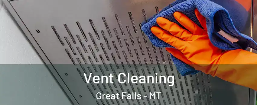  Vent Cleaning Great Falls - MT