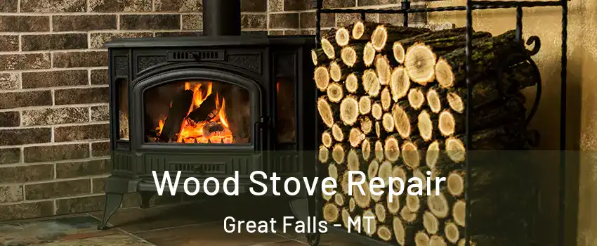  Wood Stove Repair Great Falls - MT